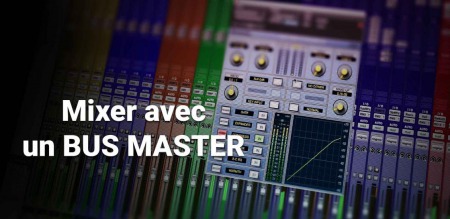 Elephorm Maitriser le Mixage Audio: Le Bus Master TUTORiAL